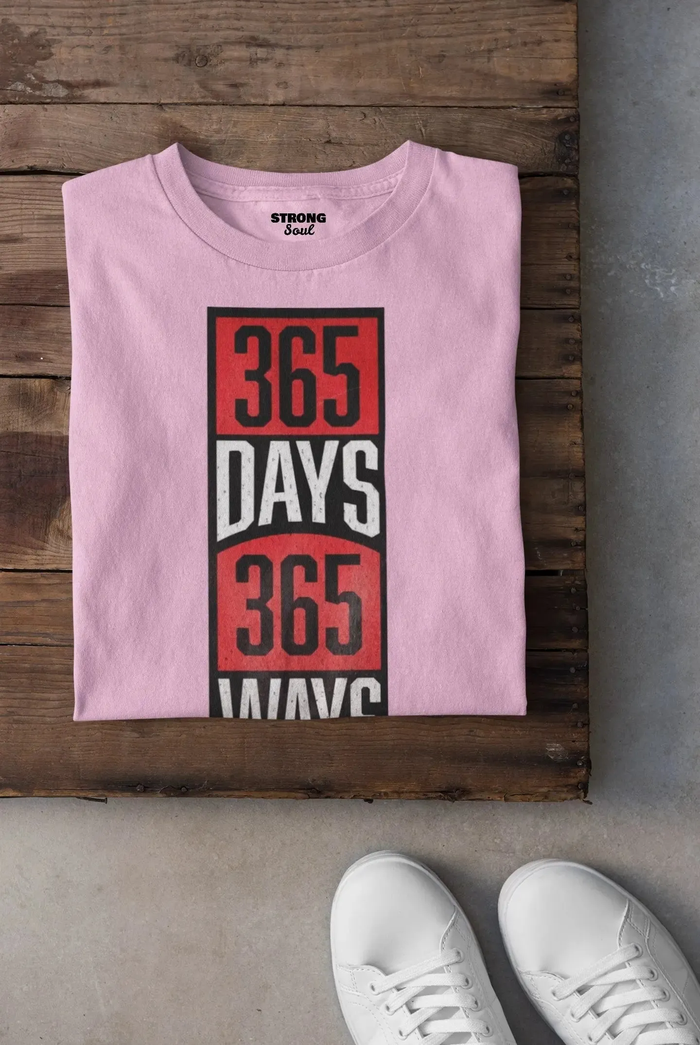 365 Days 365 Ways - Gym T Shirt