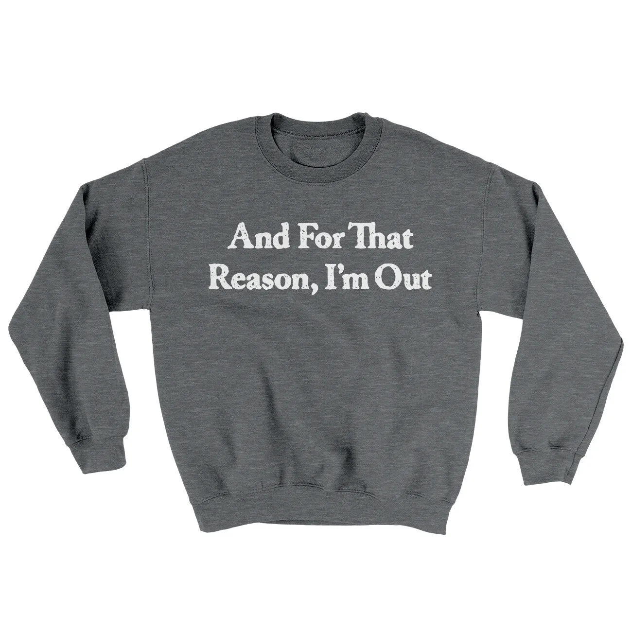 And For That Reason Im Out Ugly Sweater