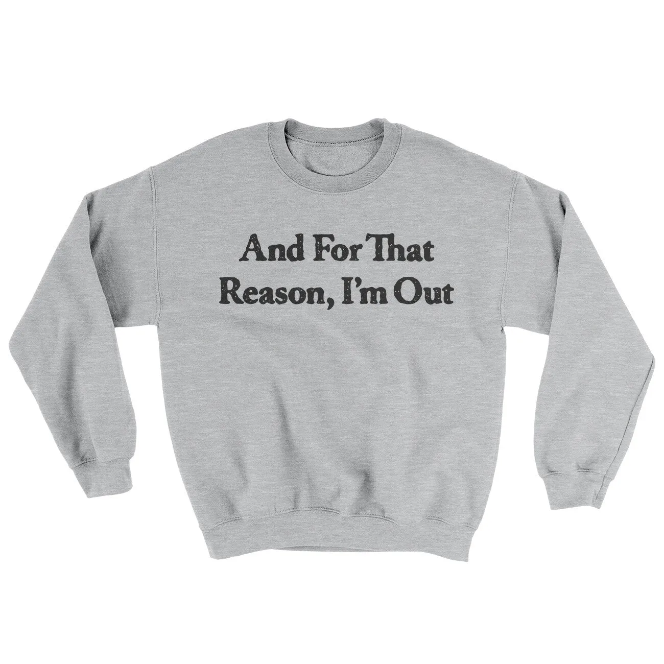 And For That Reason Im Out Ugly Sweater