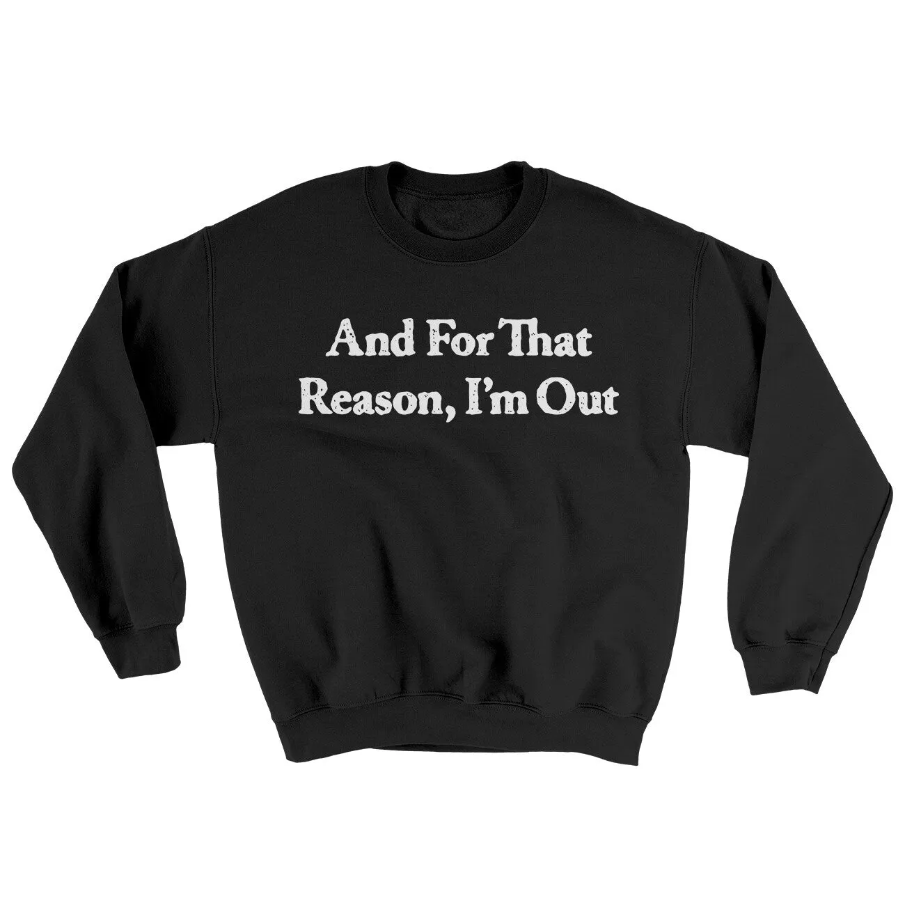 And For That Reason Im Out Ugly Sweater