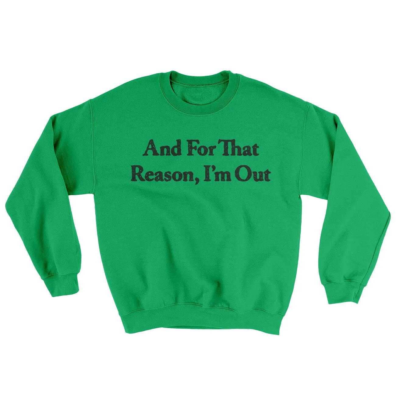 And For That Reason Im Out Ugly Sweater