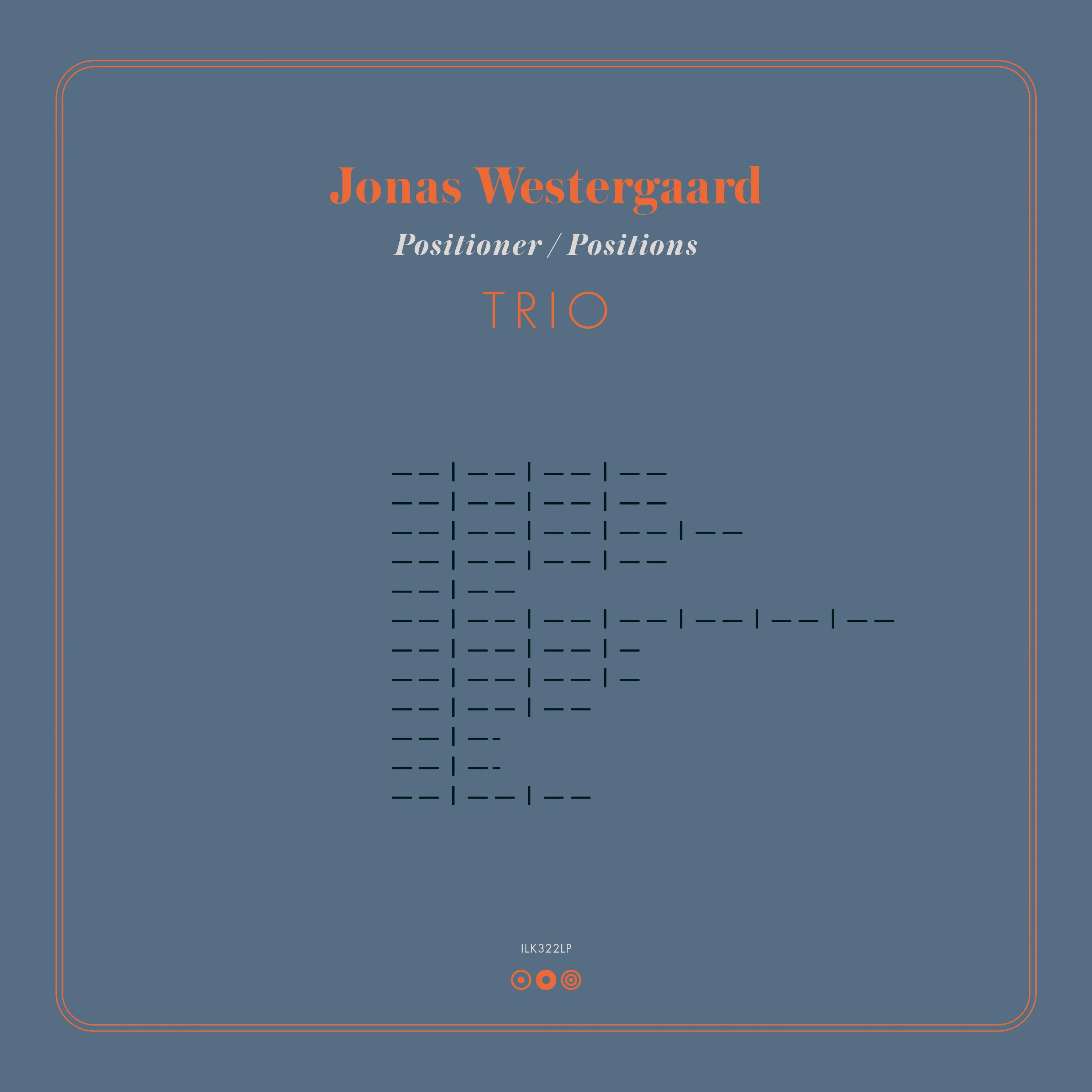 Jonas Westergaard Trio: Positioner / Positions